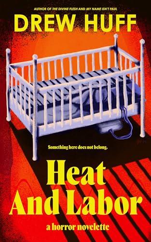 heat and labor by drew huff